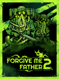 Forgive Me Father 2