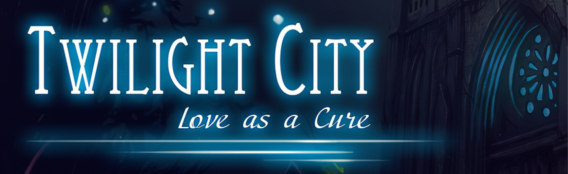 Twilight City: Love as a Cure