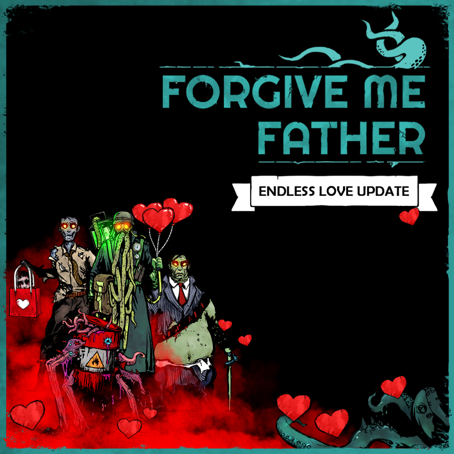 Forgive Me Father celebrates Valentine's day with The Endless Love Update!